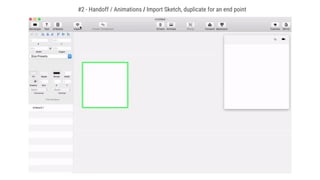 #2 - Handoff / Animations / Import Sketch, duplicate for an end point
 