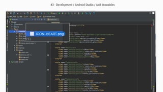 #3 - Development / Android Studio / Add drawables
 