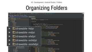 Organizing Folders
#3 - Development / Android Studio / Folders
 