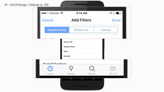 #1 - UX/UI Design / Android vs. iOS
 