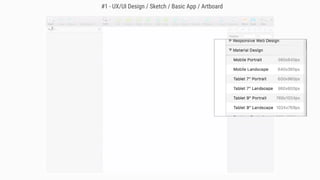 #1 - UX/UI Design / Sketch / Basic App / Artboard
 