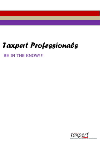 Taxpert Professionals
BE IN THE KNOW!!!
 