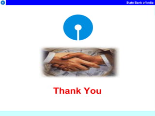 State Bank of India
Thank You
 