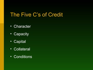 The Five C’s of Credit Character Capacity Capital Collateral Conditions 