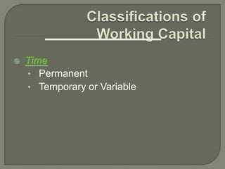    Time
    • Permanent
    • Temporary or Variable
 