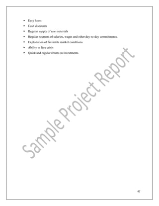47
 Easy loans
 Cash discounts
 Regular supply of raw materials
 Regular payment of salaries, wages and other day-to-day commitments.
 Exploitation of favorable market conditions.
 Ability to face crisis
 Quick and regular return on investments
 