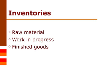 Inventories Raw material Work in progress Finished goods 