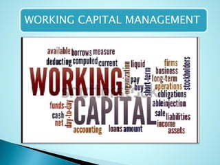 WORKING CAPITAL MANAGEMENT
 