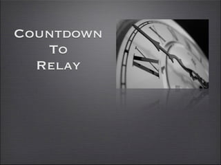 Countdown
   To
  Relay
 