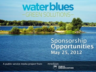 Sponsorship
                                       Opportunities
                                       May 25, 2012

A public service media project from:
 