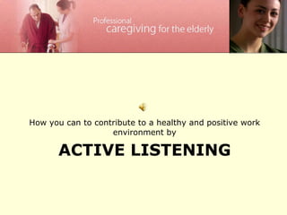 ACTIVE LISTENING ,[object Object]