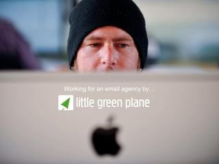 Working for an email agency by…
 