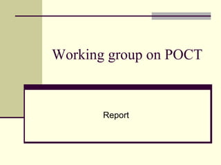 Working group on POCT


       Report
 