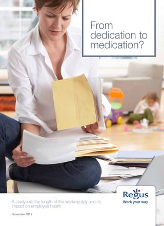 From
                                            dedication to
                                            medication?




A study into the length of the working day and its
impact on employee health
November 2011
 