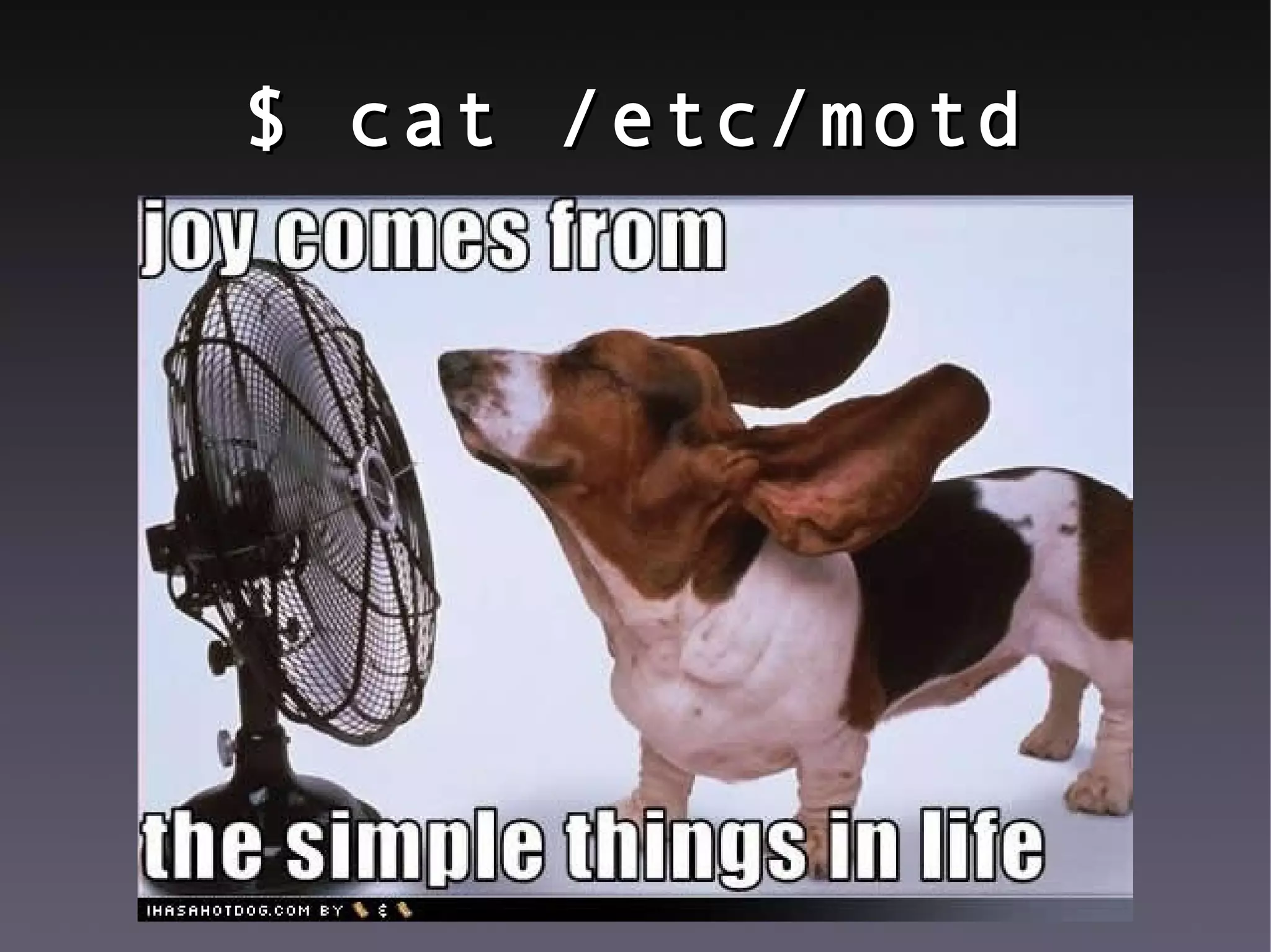 $ cat /etc/motd
