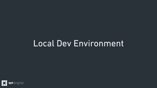 Local Dev Environment
 
