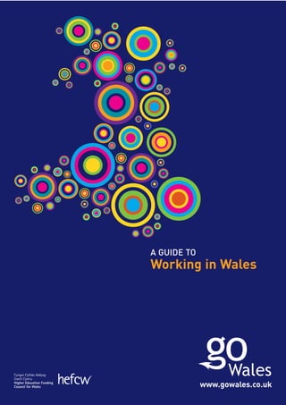 A GUIDE TO
Working in Wales




             www.gowales.co.uk
 