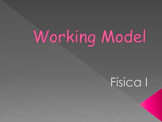 Working Model Física I 