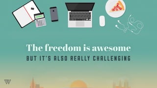 ELECTRONIC CALCULATOR
0
1
4
7
CE
GT
7
2
5
8
+ -
MRC
M-
M+
3 +
-
6
×
÷
=
9
%
00 .
ON
AC
The freedom is awesome
B UT IT’ S A LS O REA LLY C H A LLEN G I N G
 