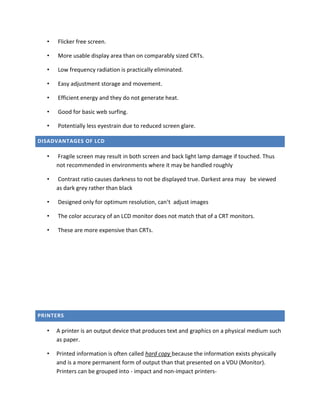 When system software receives an interrupt request, it evaluates the request to determine an appropriate response. 