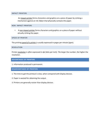 It passes the scan code to CPU then.Advantage<br />Faster in entering data than in positioning devices.