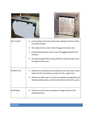 By analyzing these images, processor determines the movement of cursor on screen.ADVantages<br />User friendly for computer beginner.