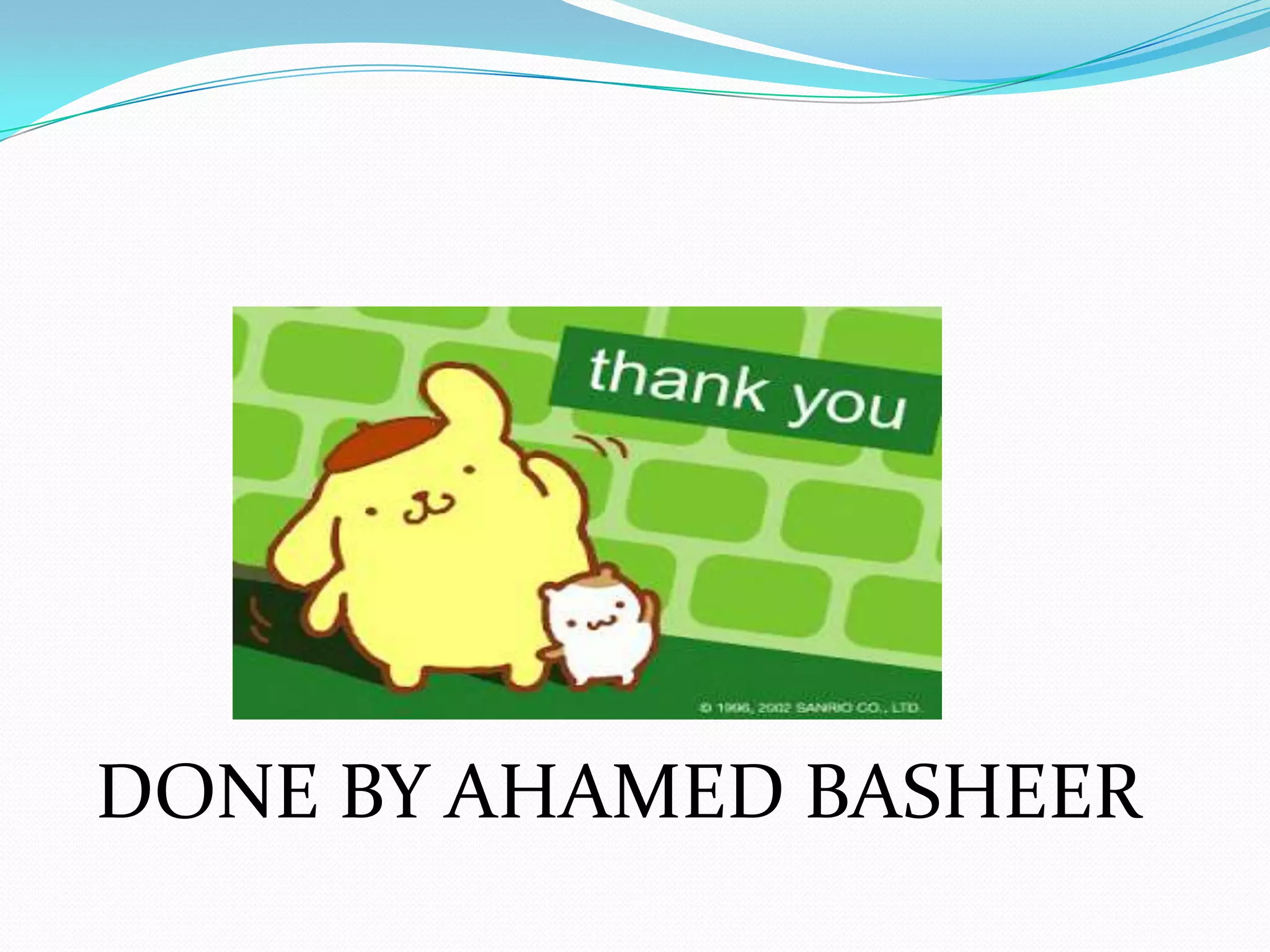 DONE BY AHAMED BASHEER

 