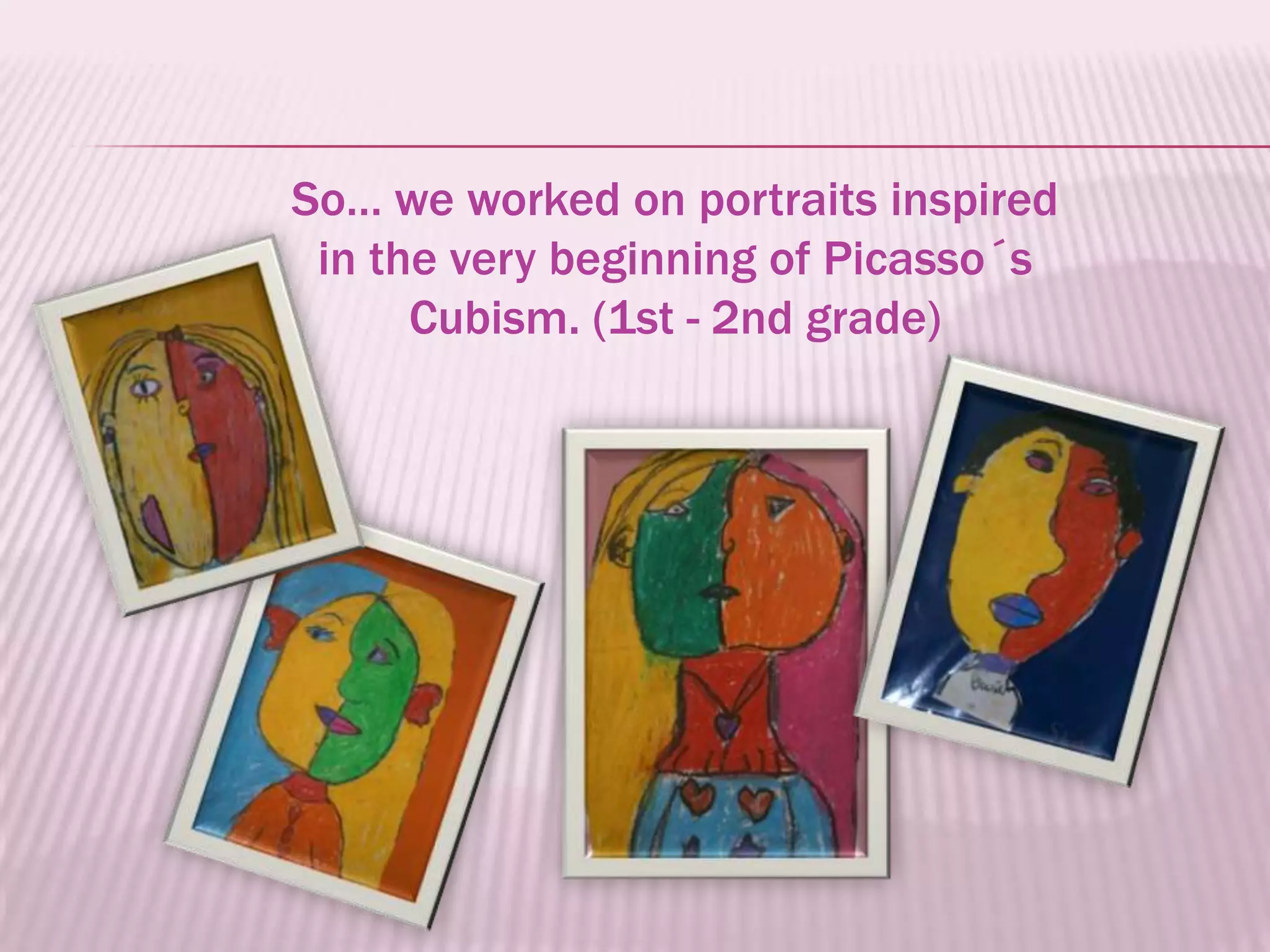 So… we worked on portraits inspired
 in the very beginning of Picasso´s
      Cubism. (1st - 2nd grade)
 
