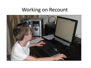 Working on Recount
 
