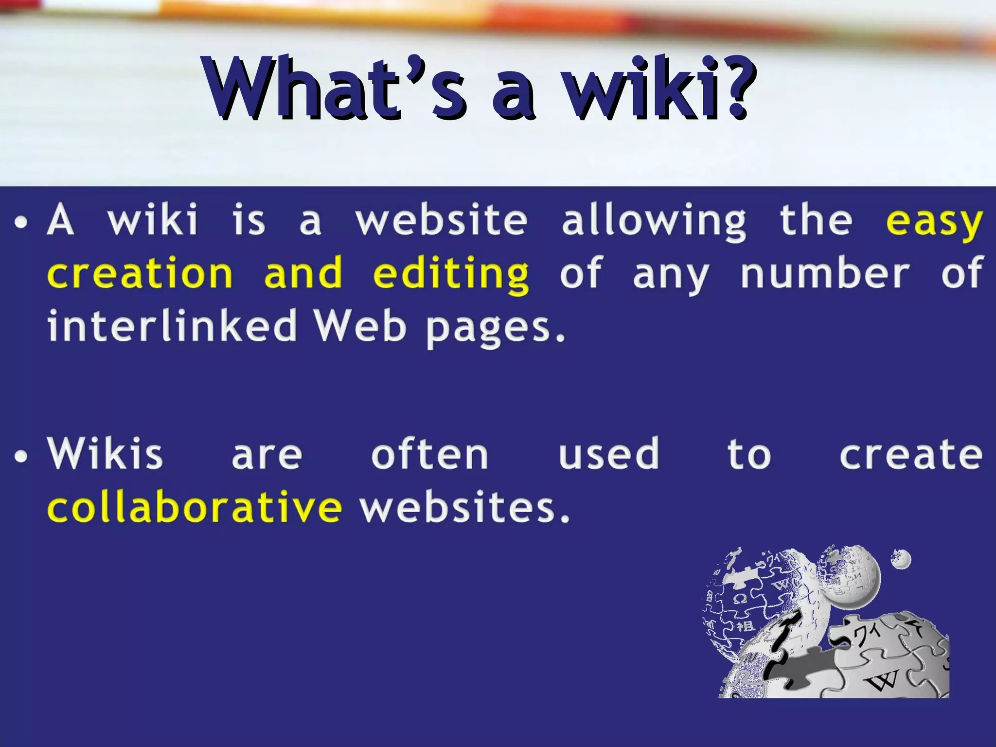 What’s a wiki? 