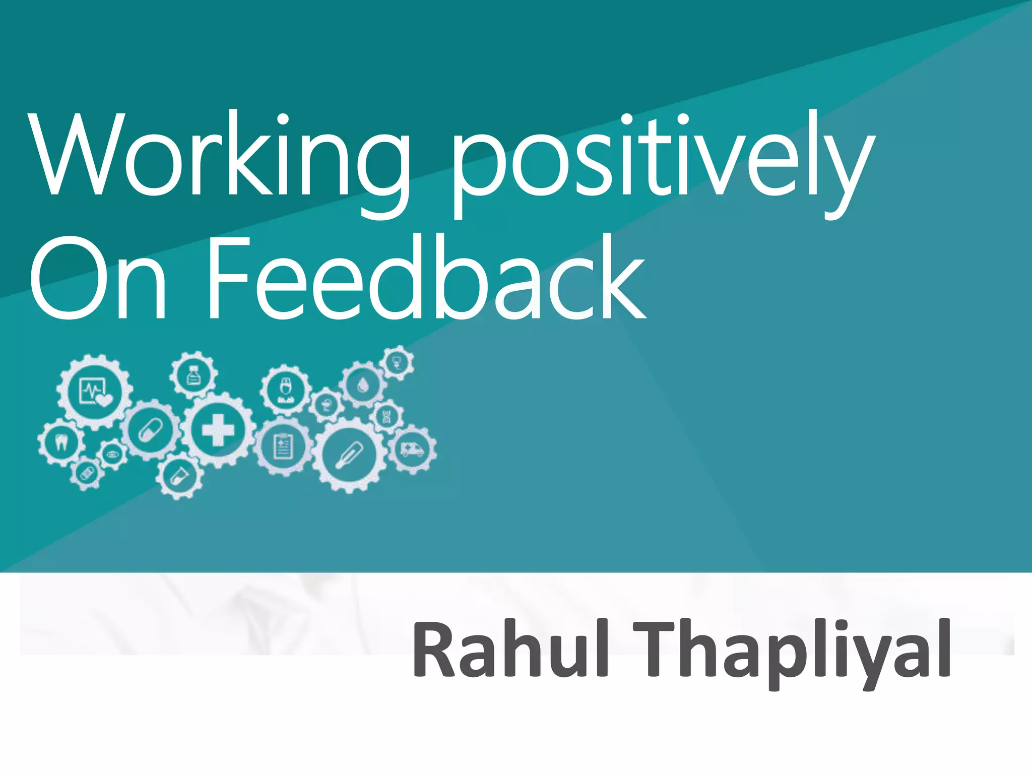 Working positively on feedback ppt