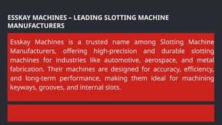 Slots Manufacturing Working Principle of a slotting machine and how it operates | PPTX