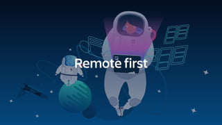 Remote first
 