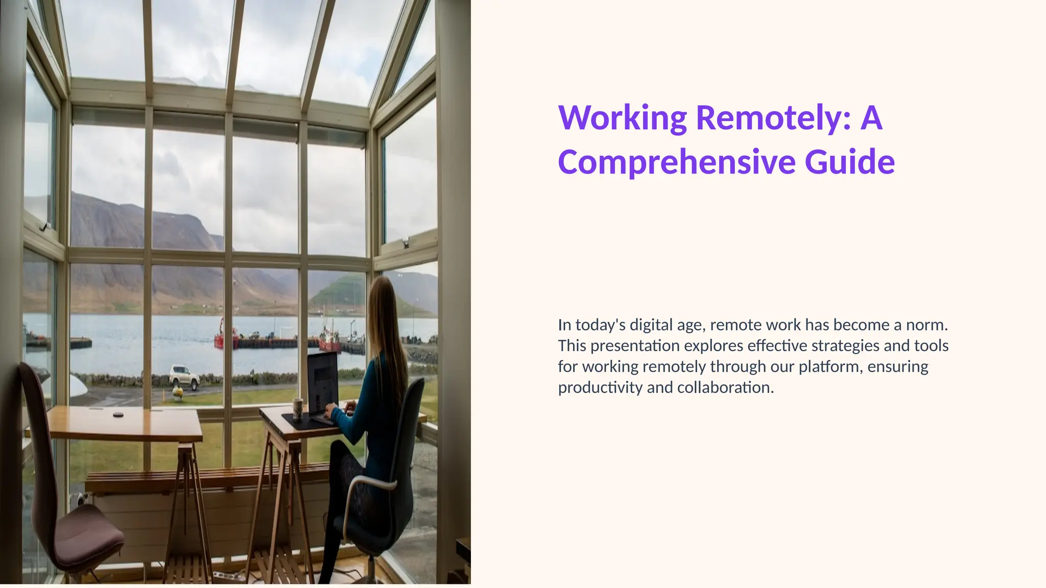 Working Remotely: A
Comprehensive Guide
In today's digital age, remote work has become a norm.
This presentation explores effective strategies and tools
for working remotely through our platform, ensuring
productivity and collaboration.
 