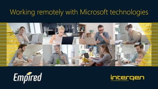 Working remotely with Microsoft technologies
 