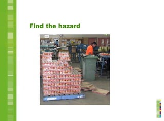 Find the hazard
 
