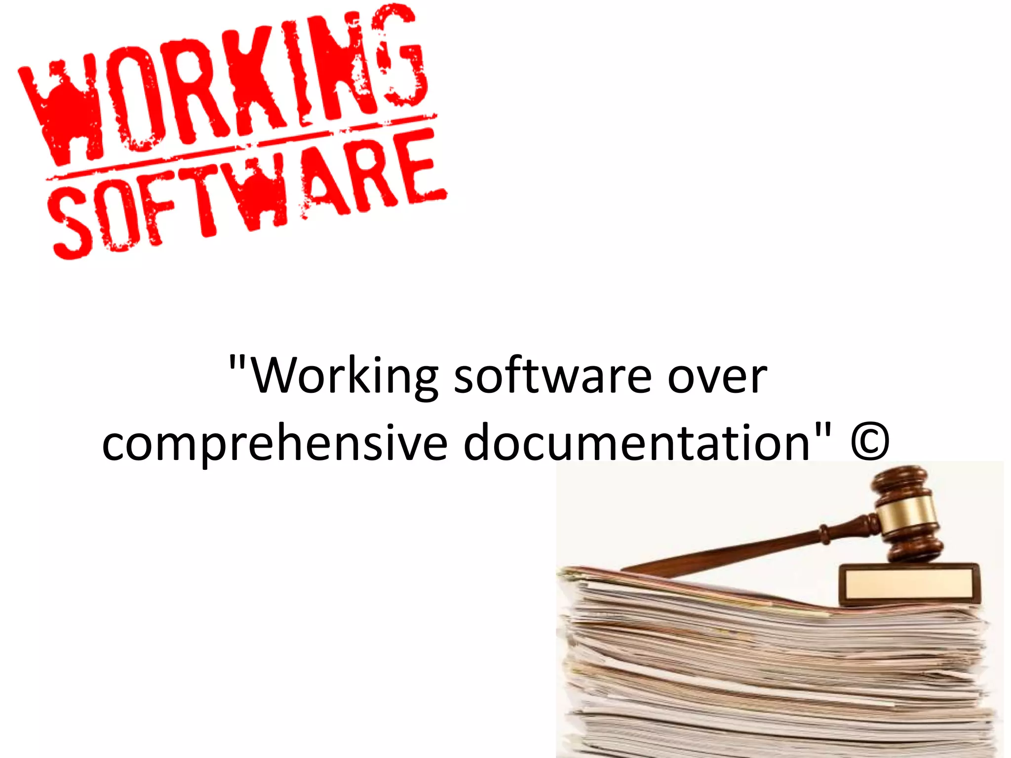 "Working software over comprehensive documentation" © 