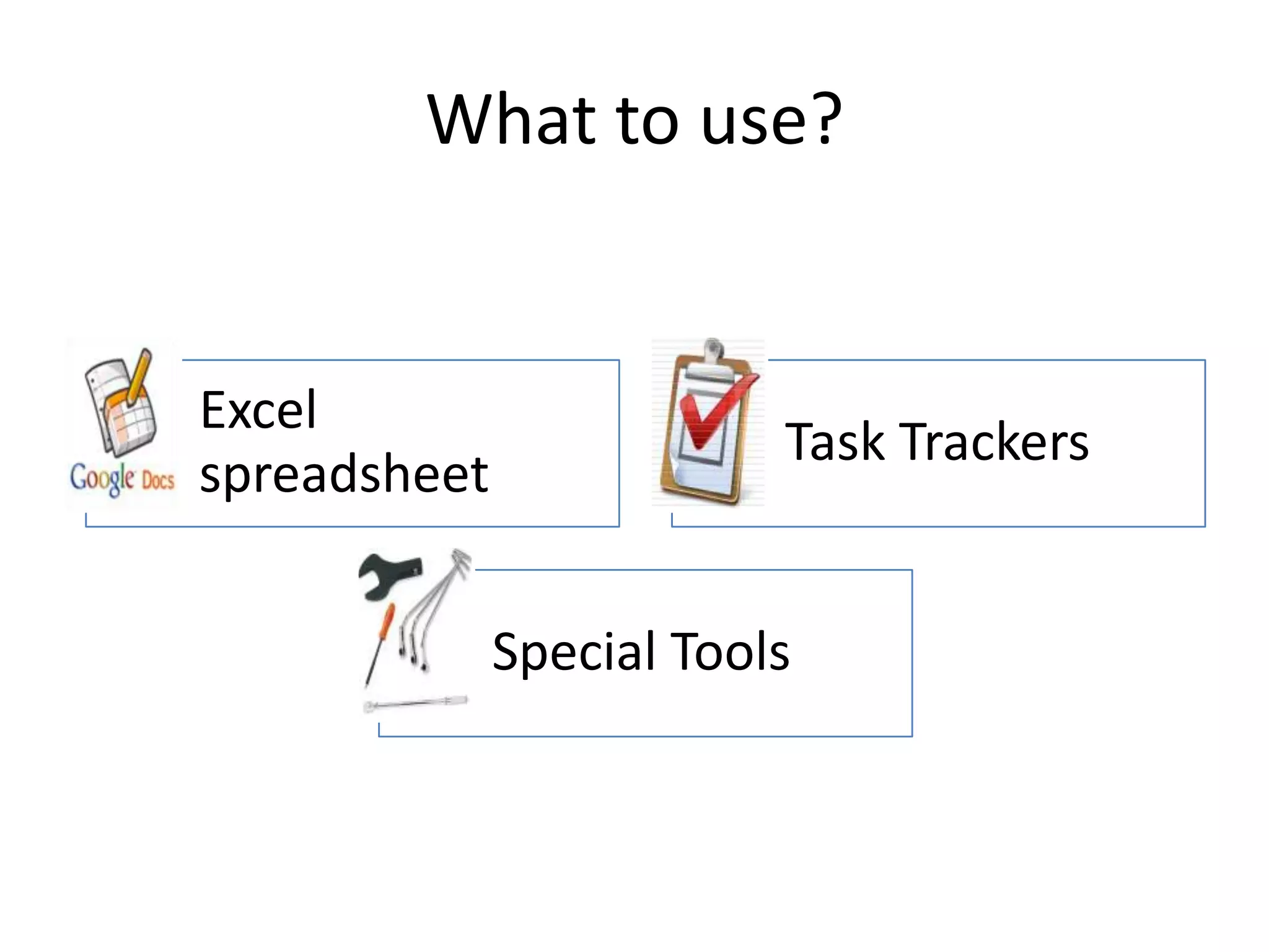 What to use? Excel Task Trackers spreadsheet Special Tools 
