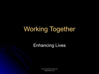Working Together Enhancing Lives 