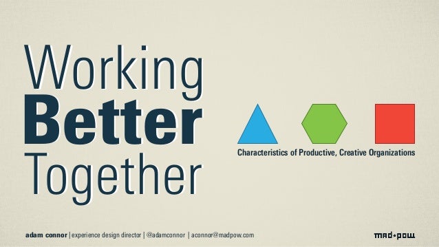 working better together characteristics of productive creative orga working better