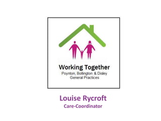 Louise Rycroft
Care-Coordinator
 