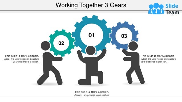 Working Together 3 Gears
This slide is 100% editable.
Adapt it to your needs and capture
your audience's attention.
This slide is 100% editable.
Adapt it to your needs and capture
your audience's attention.
This slide is 100% editable.
Adapt it to your needs and capture
your audience's attention.
03
01
02
 
