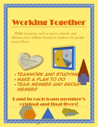 Working Together<br />Public locations, such as stores, schools, and libraries, have bulletin boards or windows for people to post flyers.<br />                  <br />,[object Object]