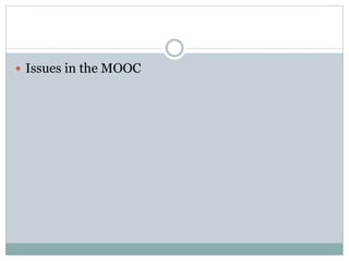  Issues in the MOOC
 