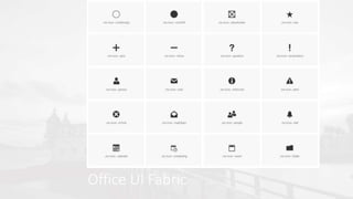 Office UI Fabric
 