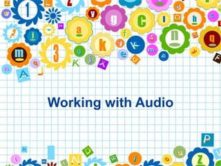Working with Audio 