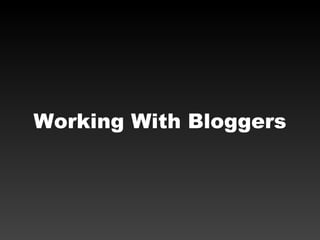 Working With Bloggers
 