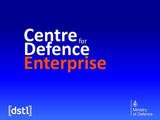 Centre 
Defence 
Enterprise 
for  