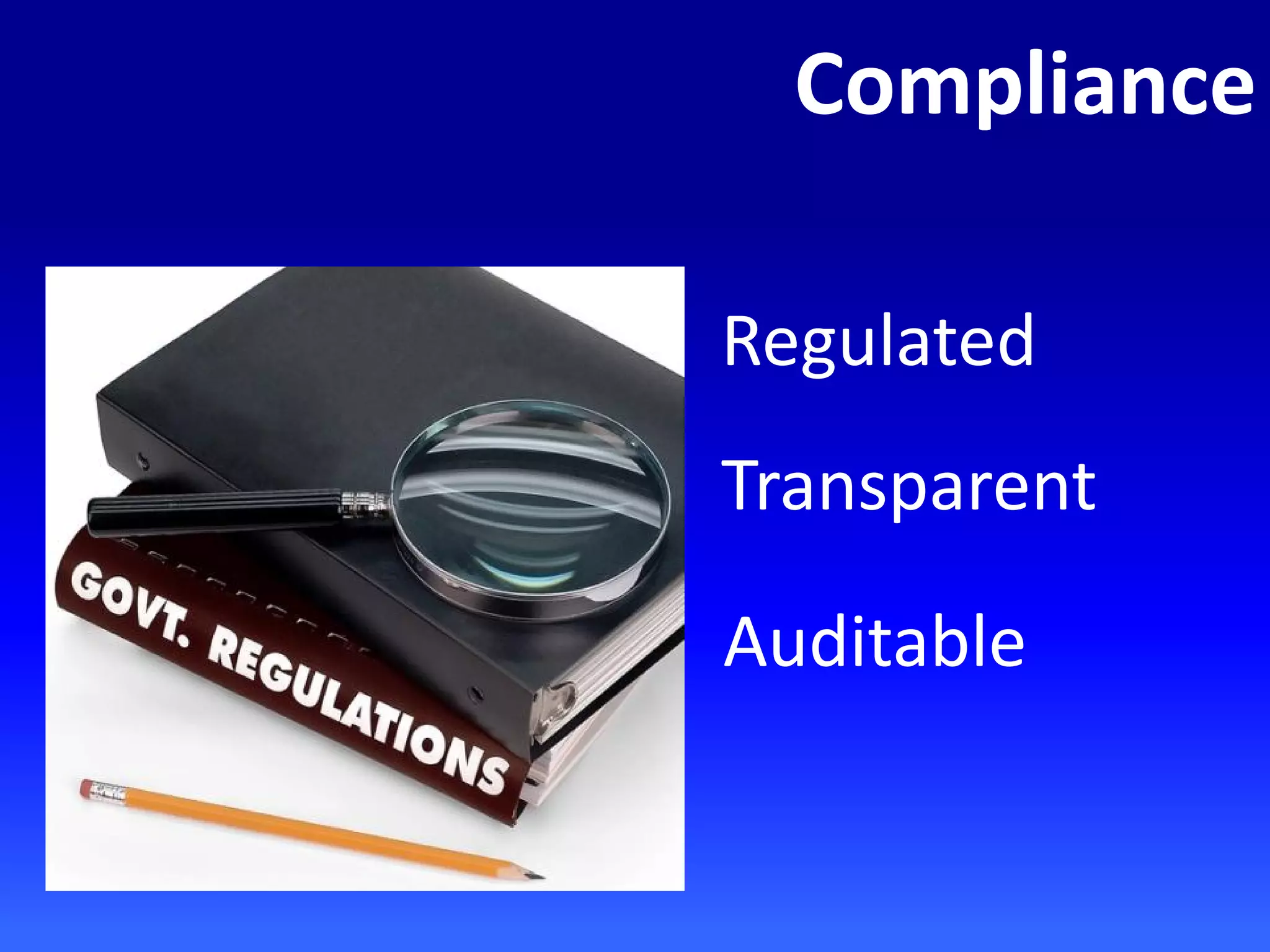 Compliance
Regulated
Transparent
Auditable