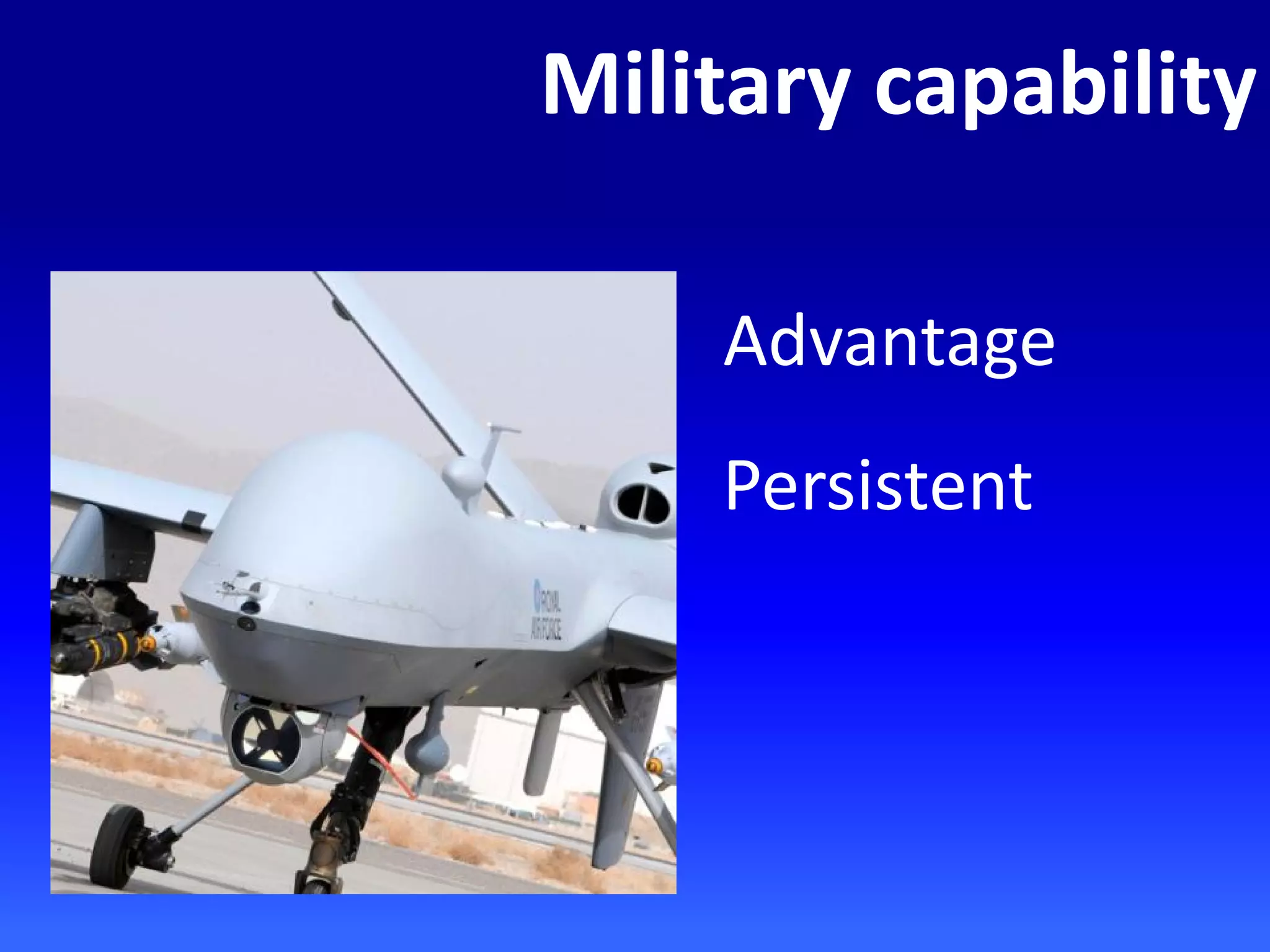 Military capability
Advantage
Persistent